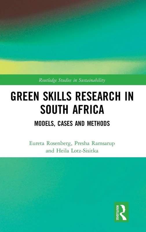 Green Skills Research in South Africa: Models, Cases and Methods (Routledge Studies in Sustainability)