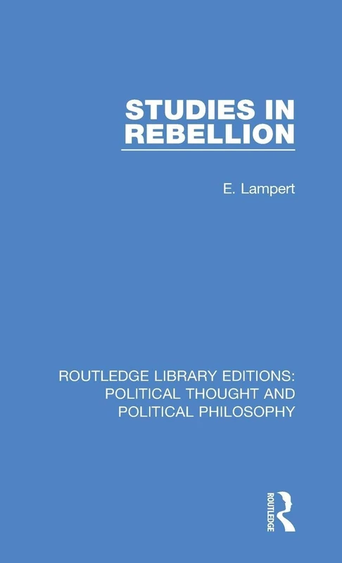 Studies in Rebellion: 35 (Routledge Library Editions: Political Thought and Political Philosophy)