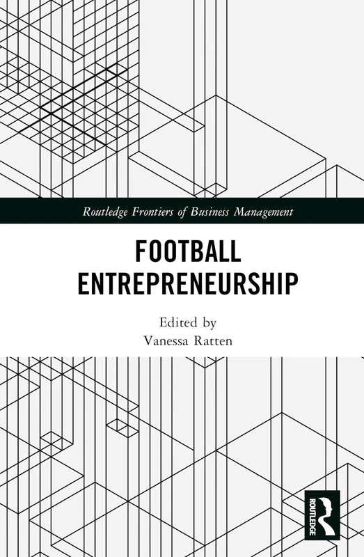 Football Entrepreneurship (Routledge Frontiers of Business Management)