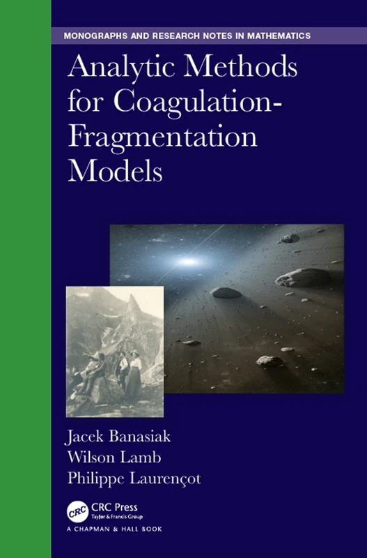 Analytic Methods for Coagulation-Fragmentation Models, Volume I & II (Chapman & Hall/CRC Monographs and Research Notes in Mathematics)