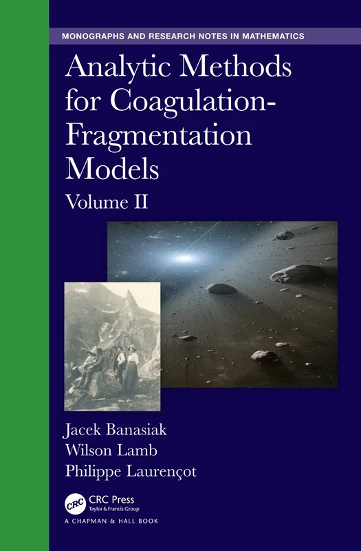 Analytic Methods for Coagulation-Fragmentation Models, Volume II (Chapman & Hall/CRC Monographs and Research Notes in Mathematics)