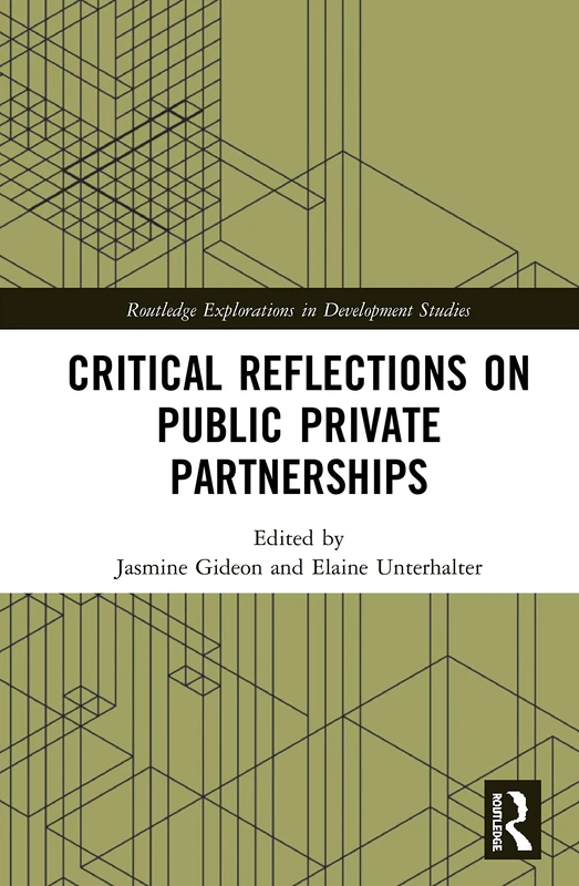 Critical Reflections on Public Private Partnerships (Routledge Explorations in Development Studies)