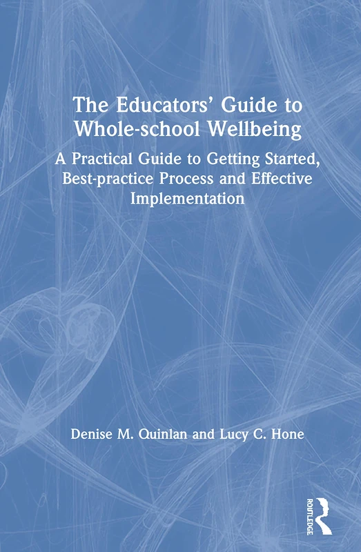 Routledge - The Educators' Guide to Whole-school Wellbeing