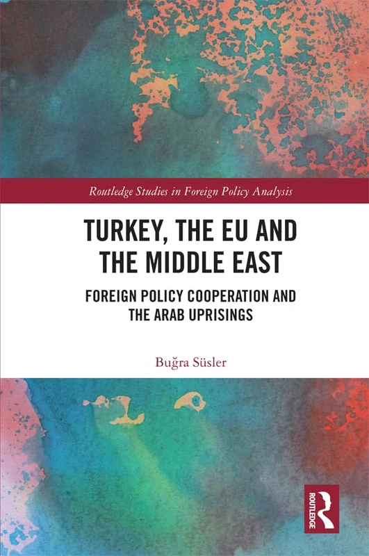 Routledge Turkey, the EU and the Middle East Foreign Policy Book