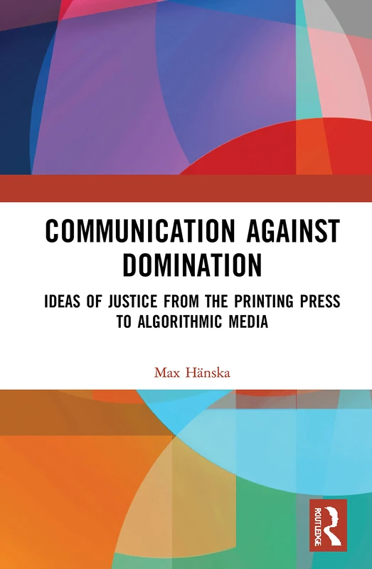 Routledge Communication Against Domination - Justice & Media