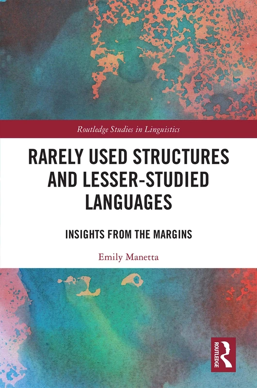 Routledge Rarely Used Structures and Lesser-Studied Languages