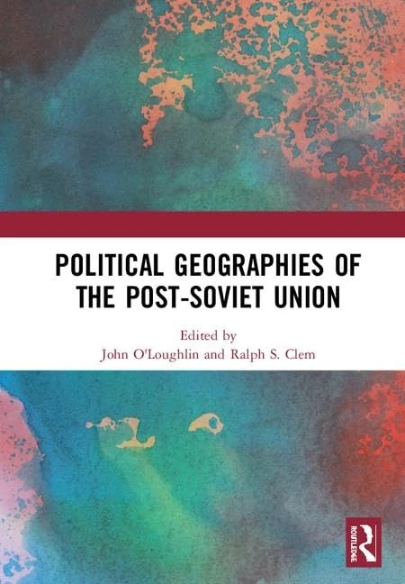Routledge - Political Geographies of the Post-Soviet Union