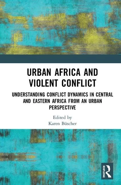 Routledge Urban Africa and Violent Conflict - Academic Book