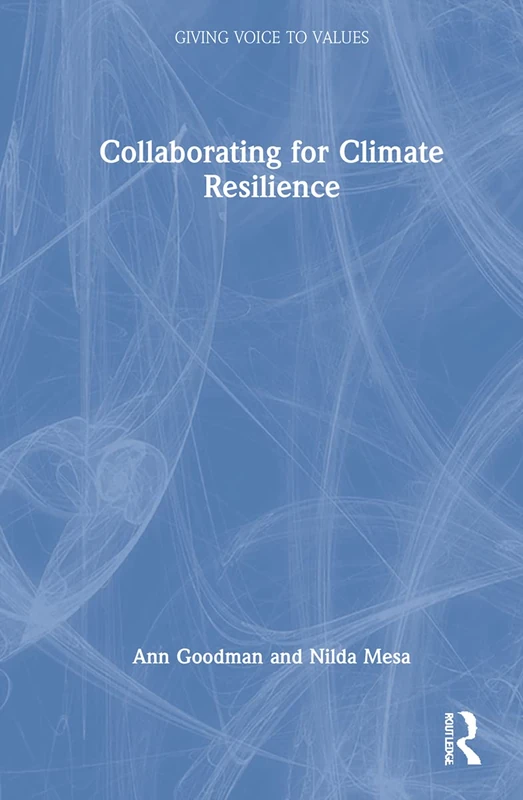 Collaborating for Climate Resilience: Collaborating for Action (Giving Voice to Values)