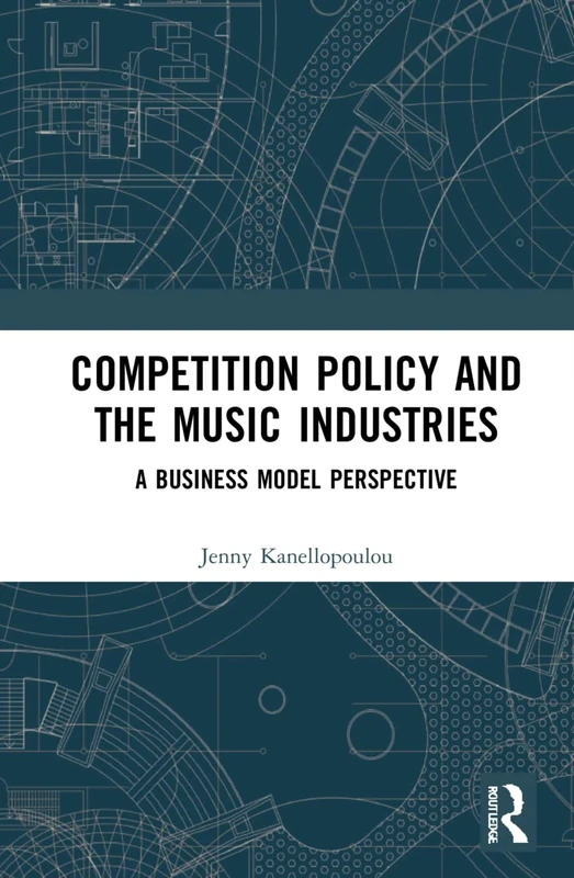 Routledge - Competition Policy and the Music Industries Book