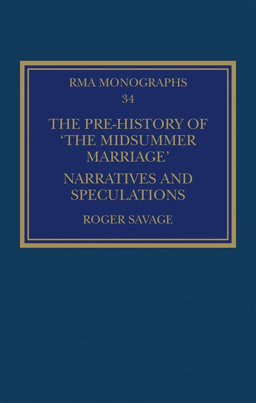 The Pre-history of ‘The Midsummer Marriage’: Narratives and Speculations: 34 (Royal Musical Association Monographs) - Image 1