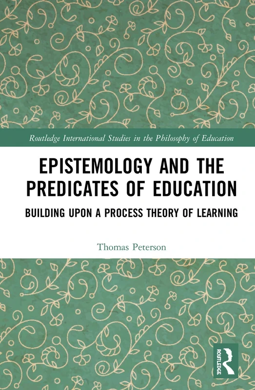Routledge Epistemology and the Predicates of Education Book