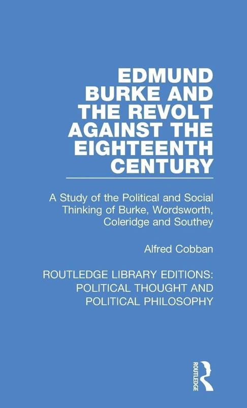 Routledge - Edmund Burke and the Revolt Against the 18th Century