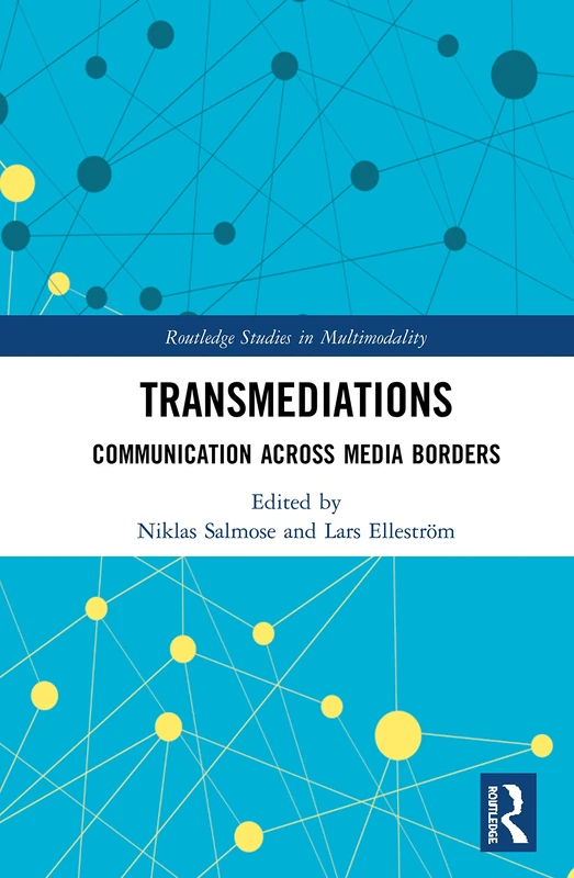Transmediations: Communication Across Media Borders (Routledge Studies in Multimodality) - Image 1