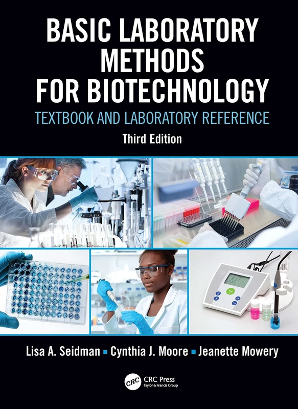 Basic Laboratory Methods for Biotechnology: Textbook and Laboratory Reference