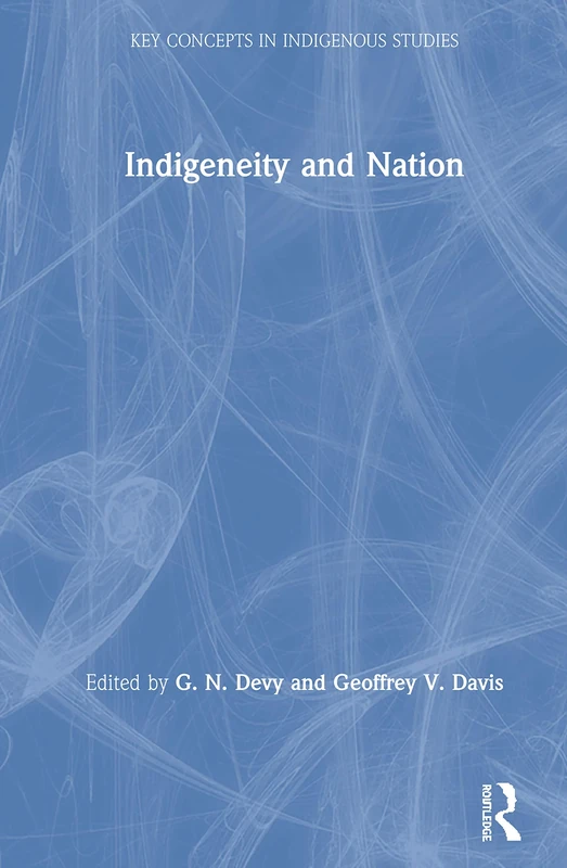 Indigeneity and Nation (Key Concepts in Indigenous Studies)
