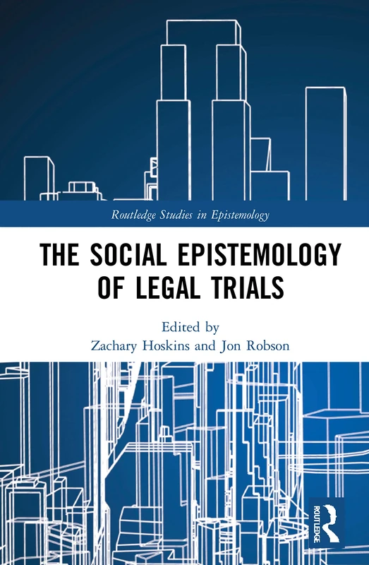 Routledge - The Social Epistemology of Legal Trials Book