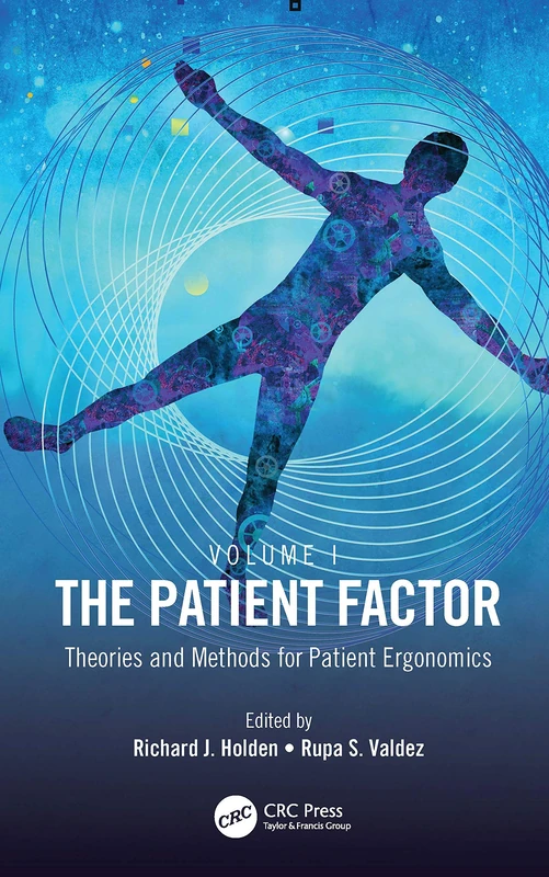 CRC Press - The Patient Factor: Patient Ergonomics Volume I