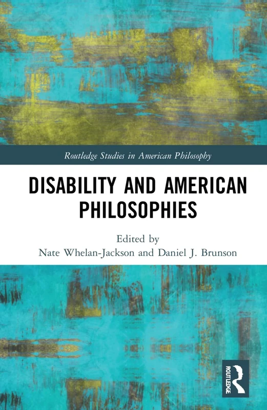 Disability and American Philosophies (Routledge Studies in American Philosophy) - Image 1