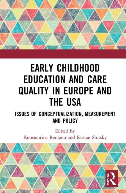 Early Childhood Education and Care Quality in Europe and the USA: Issues of Conceptualization, Measurement and Policy