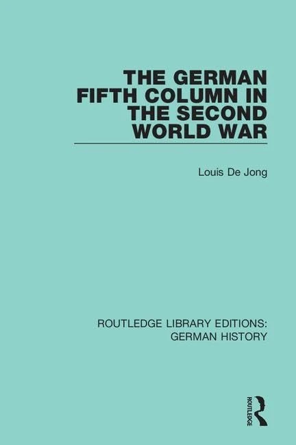 The German Fifth Column in the Second World War: 25 (Routledge Library Editions: German History)