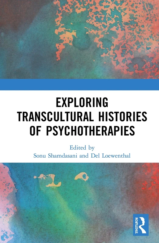 Routledge - Exploring Transcultural Histories of Psychotherapies