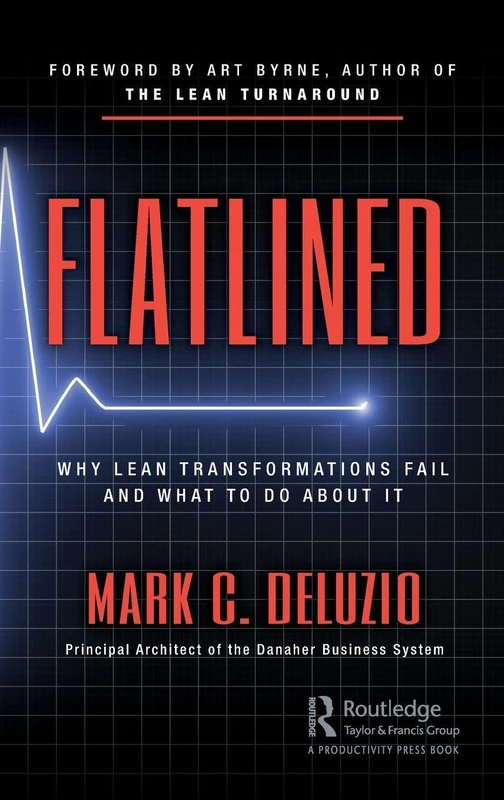 Flatlined: Why Lean Transformations Fail and What to Do About It - Image 1