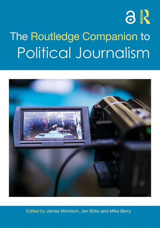 The Routledge Companion to Political Journalism (Routledge Journalism Companions)