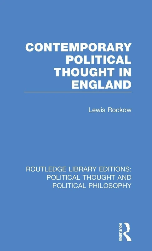 Contemporary Political Thought in England: 50 (Routledge Library Editions: Political Thought and Political Philosophy)