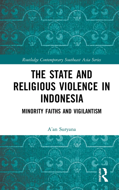 Routledge: State and Religious Violence in Indonesia Book