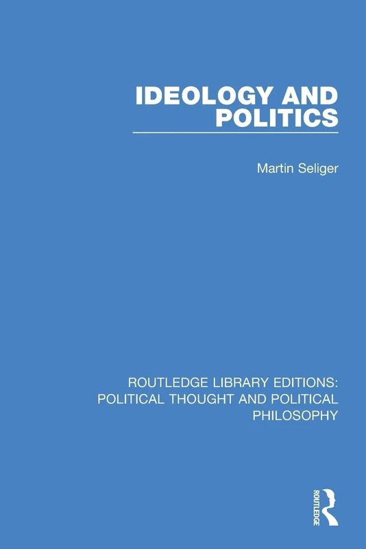 Ideology and Politics (Routledge Library Editions: Political Thought and Political Philosophy)