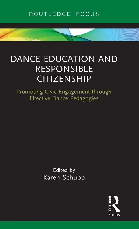 Dance Education and Responsible Citizenship: Promoting Civic Engagement through Effective Dance Pedagogies