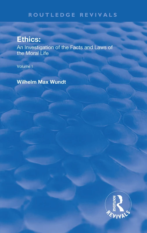Ethics: An Investigation of the Facts and Laws of the Moral Life (Routledge Revivals)