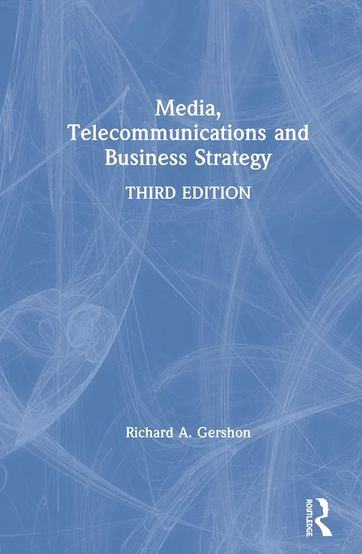 Routledge Media, Telecommunications and Business Strategy Book