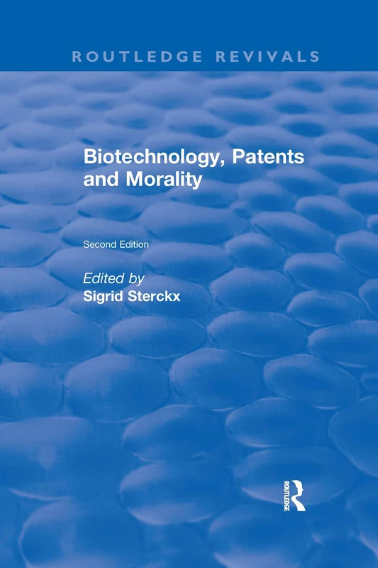 Biotechnology, Patents and Morality (Routledge Revivals)