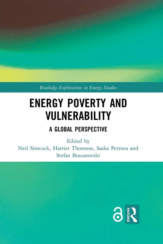 Energy Poverty and Vulnerability: A Global Perspective (Routledge Explorations in Energy Studies)