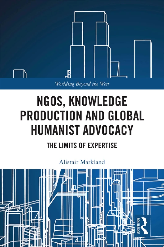 Routledge: NGOs, Knowledge Production and Global Advocacy Book