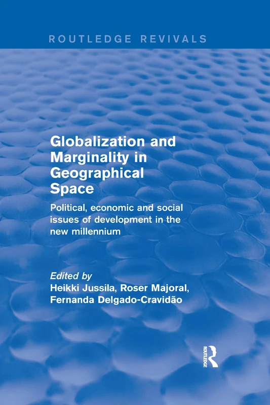 Globalization and Marginality in Geographical Space: Political, Economic and Social Issues of Development at the Dawn of New Millennium (Routledge Revivals)