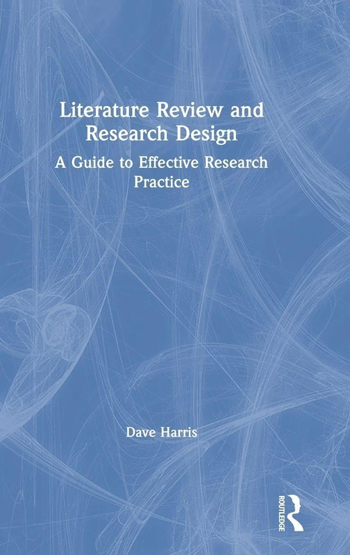 Literature Review and Research Design: A Guide to Effective Research Practice