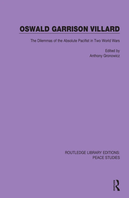 Routledge Oswald Garrison Villard - Peace Studies Volume 8 - Image 1