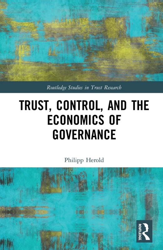 Routledge Trust, Control, and the Economics of Governance
