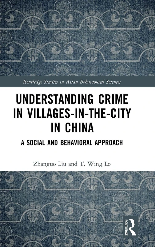 Routledge Understanding Crime in Villages-in-the-City in China
