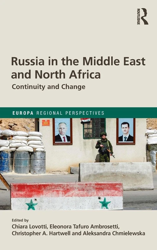 Russia in the Middle East and North Africa: Continuity and Change (Europa Regional Perspectives)