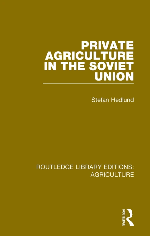 Private Agriculture in the Soviet Union: 15 (Routledge Library Editions: Agriculture) - Image 1