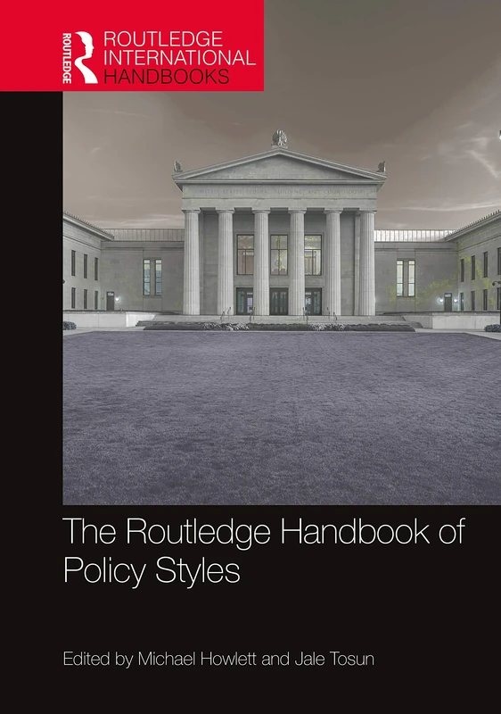 The Routledge Handbook of Policy Styles (Routledge International Handbooks)