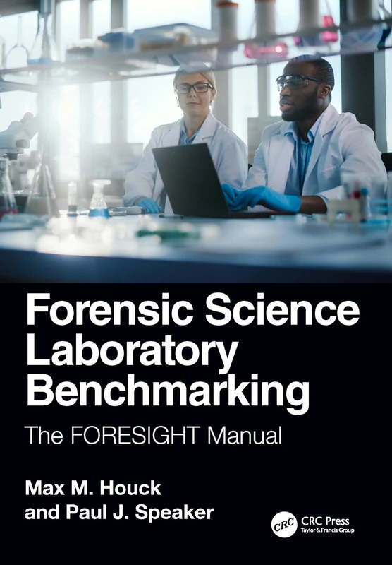 CRC Press - Forensic Science Laboratory Benchmarking Manual