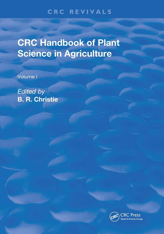 CRC Handbook of Plant Science in Agriculture: 1 (Routledge Revivals)