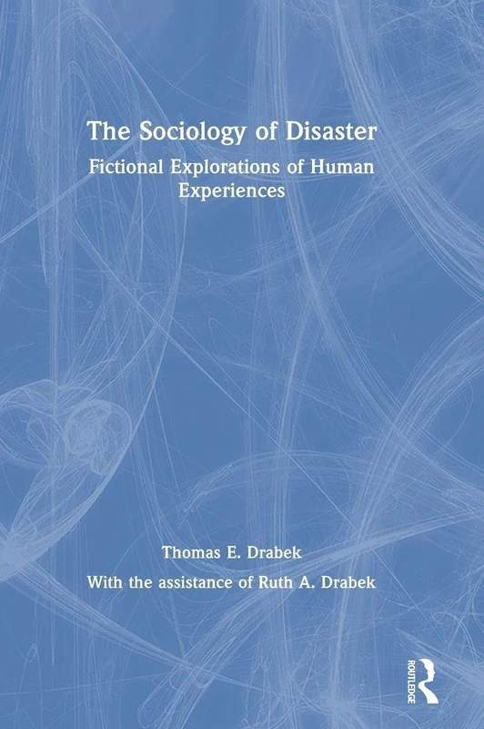 The Sociology of Disaster: Fictional Explorations of Human Experiences