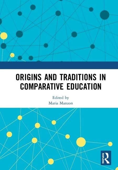 Routledge - Origins and Traditions in Comparative Education