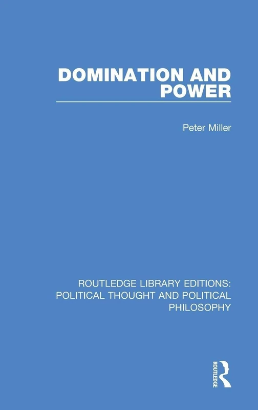 Domination and Power: 41 (Routledge Library Editions: Political Thought and Political Philosophy)